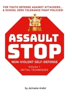 Jermaine Andre's Assault Stop Volume 1: Non-Violent Self-Defense System 1304238725 Book Cover