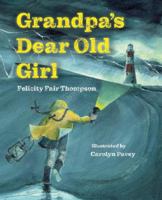 Grandpa's Dear Old Girl 1999728386 Book Cover