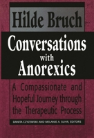 Conversations with Anorexics: Compassionate and Hopeful Journey through the Therapeutic Process 0465014216 Book Cover