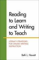 Reading to Learn and Writing to Teach: Literacy Strategies for Online Writing Instruction 1457663996 Book Cover