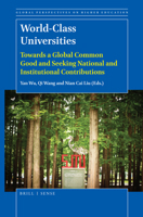 World-Class Universities: Towards a Global Common Good and Seeking National and Institutional Contributions 900438961X Book Cover