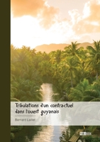 Tribulations d'un contractuel dans l'ouest guyanais (French Edition) 2342368763 Book Cover