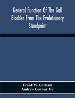 General Function Of The Gall Bladder From The Evolutionary Standpoint 935436232X Book Cover