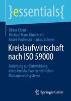Kreislaufwirtschaft nach ISO 59000: Anleitung zur Entwicklung eines kreislaufwirtschaftlichen Managementsystems (essentials) (German Edition) 3658516402 Book Cover