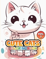 Cute Cats Vol 1: Coloring Book (Cute Cats Coloring Book Series) 1961877112 Book Cover