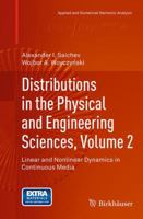 Distributions in the Physical and Engineering Sciences, Volume 2: Linear and Nonlinear Dynamics in Continuous Media 1493950207 Book Cover