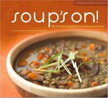 Soup's On!: 75 Soul Satisfying Recipes from Your Favorite Chefs 0811852628 Book Cover