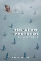 The Aeon Protocol: A Science Fiction Mystery 1728333008 Book Cover
