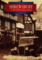 Shrewsbury: A Second Selection. (Britian in Old Photographs) 0750911360 Book Cover