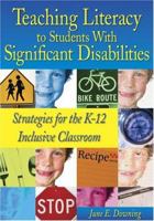 Teaching Literacy to Students With Significant Disabilities: Strategies for the K-12 Inclusive Classroom 0761988793 Book Cover