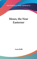 Moses, The Near Easterner: A Novel 1163811785 Book Cover