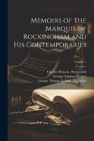 Memoirs of the Marquis of Rockingham and His Contemporaries; Volume 1 0344258475 Book Cover
