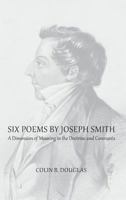 Six Poems of Joseph Smith 1434103838 Book Cover