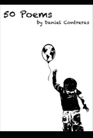 50 Poems by Daniel Contreras B096TRXK5W Book Cover