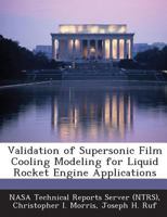 Validation of Supersonic Film Cooling Modeling for Liquid Rocket Engine Applications 1289142394 Book Cover