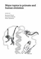 Major Topics In Primate And Human Evolution 0521113385 Book Cover