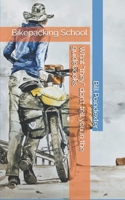 Bikepacking School: What 'they' don't tell you in the guidebooks (Whole Earth Guide) B089M1HVY1 Book Cover