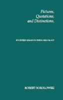 Pictures, Quotations, and Distinctions: Fourteen Essays in Phenomenology 0268015937 Book Cover