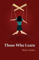 Those Who Learn 1514694913 Book Cover