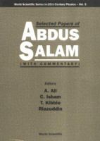 Selected Papers of Abdus Salam: (With Commentary (World Scientific Series in 20th Century Physics, V. 5) 9810216637 Book Cover