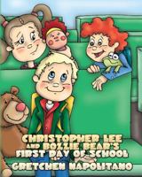 Christopher Lee and Bozzie Bear's First Day of School 1432784870 Book Cover