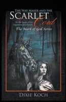 The Way Maker and the Scarlet Cord: In the Quake of Two Supernatural Collusions (2) (Mark of God) 1365991180 Book Cover