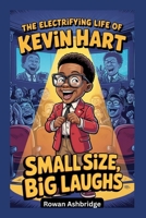 The Electrifying Life of Kevin Hart: Small Size, Big Laughs B0F6QF99CP Book Cover
