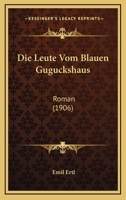 Die Leute Vom Blauen Guguckshaus (Classic Reprint) 1545335117 Book Cover