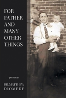 For Father and Many Other Things 1646624955 Book Cover