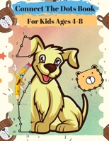 Connect The Dots Book For Kids Ages 4-8: Amazing Animals Dot To Dot Activity Book for Kids Ages 3+ 0531567745 Book Cover