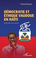 Démocratie et éthique vaudoue en Haïti: Nouvelle édition revue et augmentée (French Edition) 2343203466 Book Cover