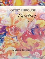 Poetry Through Painting 1477117644 Book Cover