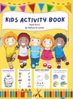 Kids Activity Book Aged 3.5-6: Pre homeschool brain and IQ boosting activity book for kids aged 3.5-6 Activities like focus on Shapes, learn cutting ... ... parts and more to improve child cognitive 1794718397 Book Cover