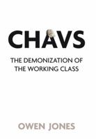 Chavs: The Demonization of the Working Class 1844678644 Book Cover