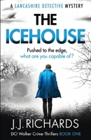 The Icehouse: A Lancashire Detective Mystery 1919354905 Book Cover
