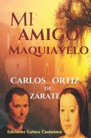 Mi Amigo Maquiavelo 1094811939 Book Cover