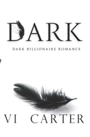 DARK: A DARK BILLIONAIRE ROMANCE (The Boyne Club) 1915878403 Book Cover