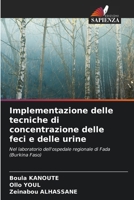 Implementazione delle tecniche di concentrazione delle feci e delle urine: Nel laboratorio dell'ospedale regionale di Fada (Burkina Faso) (Italian Edition) 6207604008 Book Cover