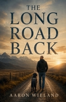 The Long Road Back B0H96QP5WN Book Cover