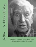 Elders Dialog: Ed Davis & VI Hilbert Discuss Native Puget Sound 1495910741 Book Cover