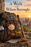 A Walk With Wilson Burroughs: A Shorty Lopez Story B0HGP9NZ8G Book Cover