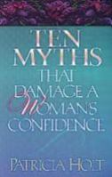 Ten Myths That Damage a Woman's Confidence 1556613792 Book Cover