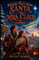 Before They Were Santa and Mrs. Claus B0HG1M7H39 Book Cover