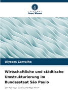Wirtschaftliche und städtische Umstrukturierung im Bundesstaat São Paulo 6209134394 Book Cover