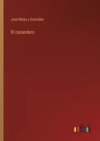 El curandero (Spanish Edition) 3368037560 Book Cover