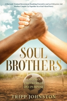 Soul Brothers: Two Men. Two Worlds. One Purpose. B0CNTCFNP7 Book Cover