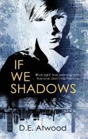 If We Shadows 1627988203 Book Cover