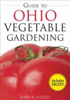 Guide to Ohio Vegetable Gardening 1591864054 Book Cover