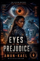 Dominionis: Eyes of The Prejudice B0H28C4YZB Book Cover