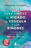 Guia Para Limpiar El Higado, La Vesicula Y Los Rinones 8419105600 Book Cover